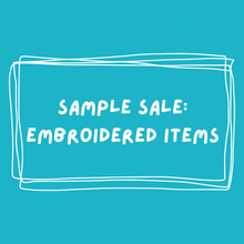 Load image into Gallery viewer, Sample Sale - Embroidered Items
