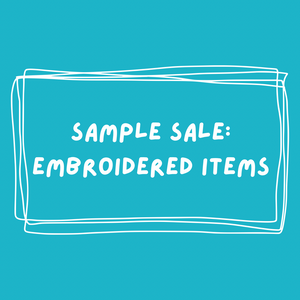 Sample Sale - Embroidered Items